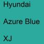 Preview: Hyundai, Azure Blue, XJ.